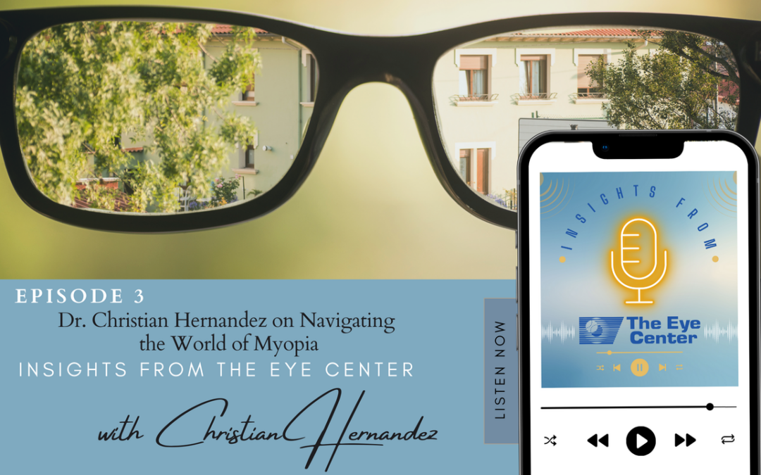 Dr. Christian Hernandez on Navigating the World of Myopia